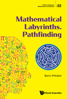 Mathematical Labyrinths. Pathfinding 981122823X Book Cover