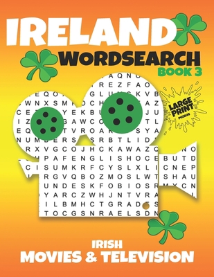 Ireland Wordsearch - Book 3 - Irish Movies and ... [Large Print] B08XN9G8CW Book Cover