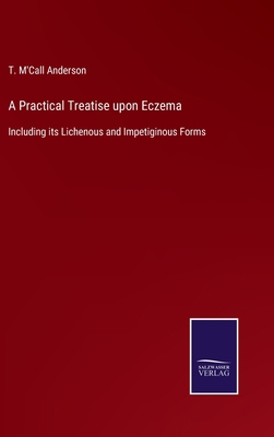 A Practical Treatise upon Eczema: Including its... 3752563451 Book Cover