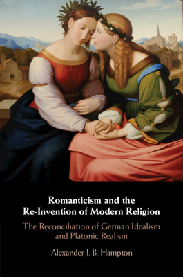 Romanticism and the Re-Invention of Modern Reli... 1108452876 Book Cover