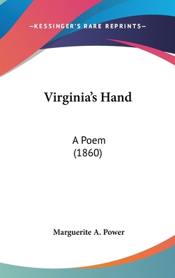 Virginia's Hand: A Poem (1860) 110455402X Book Cover
