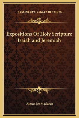 Expositions Of Holy Scripture Isaiah and Jeremiah 1169355021 Book Cover