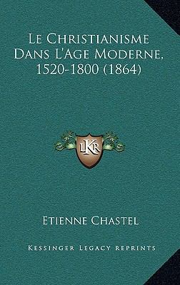 Le Christianisme Dans L'Age Moderne, 1520-1800 ... [French] 1167641728 Book Cover