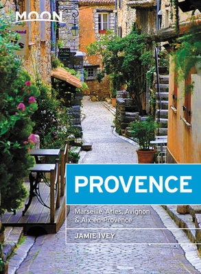 Moon Provence: Hillside Villages, Local Food & ... 1640491236 Book Cover