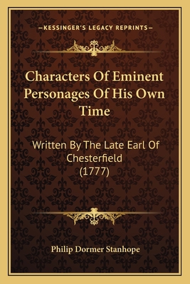 Characters Of Eminent Personages Of His Own Tim... 1165885190 Book Cover
