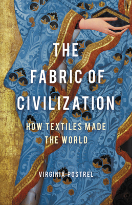The Fabric of Civilization: How Textiles Made t... 1541617606 Book Cover