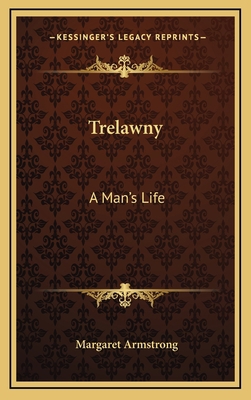 Trelawny: A Man's Life 1163382337 Book Cover