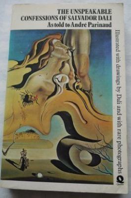Unspeakable Confessions of Salvador Dali 0704331470 Book Cover