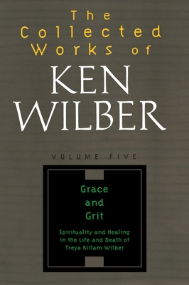 The Collected Works of Ken Wilber: Volume Five:... 1590303237 Book Cover