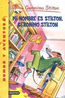 Mi Nombre Es Stilton, Geronimo Stilton (Spanish... [Spanish] 9507320490 Book Cover
