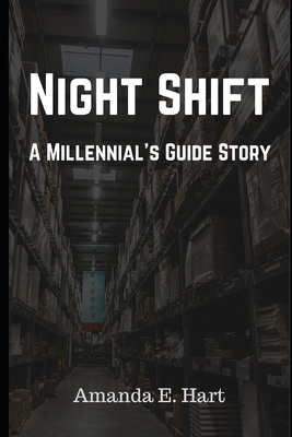 Night Shift: A Millennial's Guide Story 1656068095 Book Cover