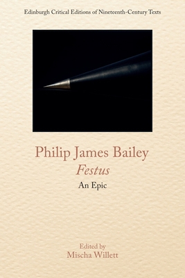Philip James Bailey, Festus: An Epic Poem 1474484689 Book Cover