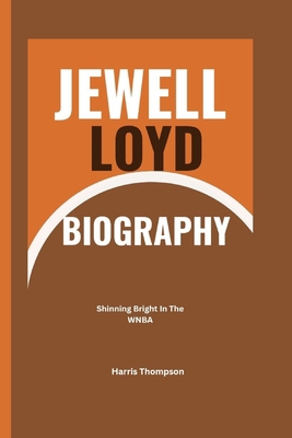 Jewell Loyd Biography: Shinning Bright In The WNBA            Book Cover