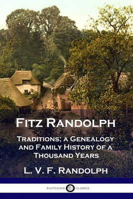 Fitz Randolph: Traditions, a Genealogy and Fami... 1789872774 Book Cover