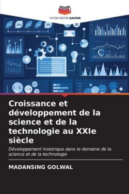 Croissance et développement de la science et de... [French] 620661462X Book Cover
