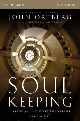 Soul Keeping Bible Study Guide: Caring for the ... 0310691273 Book Cover