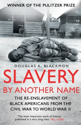 Slavery by Another Name: The Re-Enslavement of ... 1848314124 Book Cover