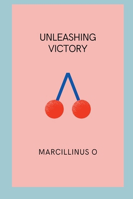 Unleashing Victory 8254071527 Book Cover