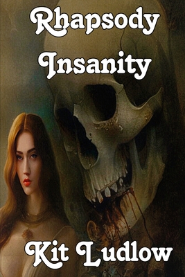 Rhapsody Insanity: An Amleth Dramatic Monologue B0BZFGHRBG Book Cover