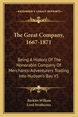 The Great Company, 1667-1871: Being A History O... 1163243590 Book Cover