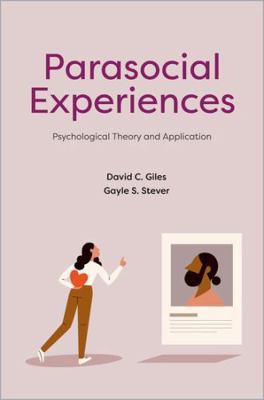 Parasocial Experiences: Psychological Theory an... 0197647642 Book Cover
