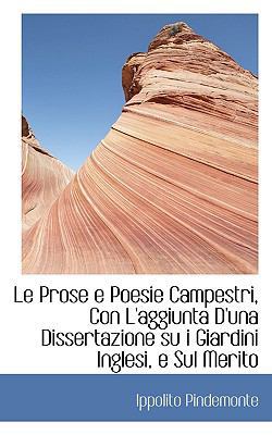 Le Prose E Poesie Campestri, Con L'Aggiunta D'U... 1115045008 Book Cover