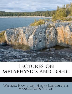 Lectures on metaphysics and logic 1172868646 Book Cover