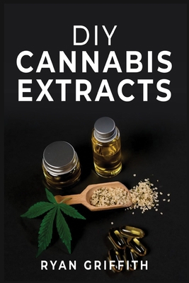 DIY Cannabis Extracts 3986533435 Book Cover