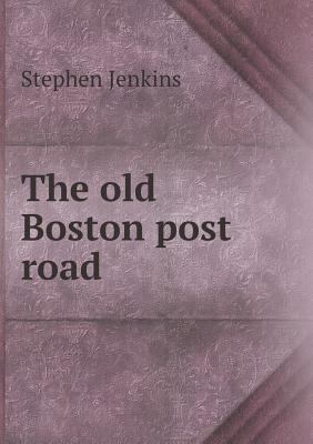 The Old Boston Post Road 5518472412 Book Cover