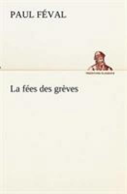 La fées des grèves [French] 3849133346 Book Cover