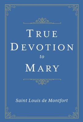 True Devotion to Mary 1635822408 Book Cover