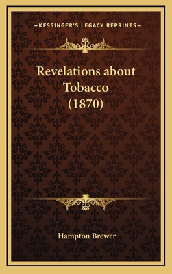 Revelations about Tobacco (1870) 1168703212 Book Cover