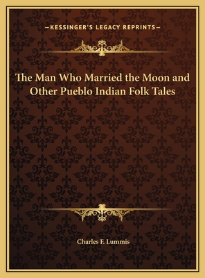 The Man Who Married the Moon and Other Pueblo I... 1169747167 Book Cover