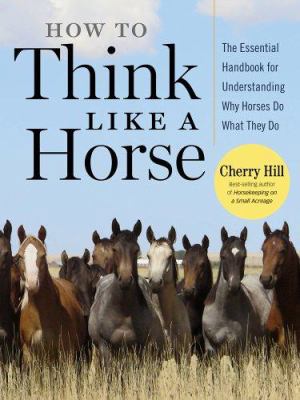 How to Think Like a Horse: Essential Insights f... 1580178367 Book Cover