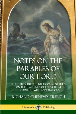 Notes on the Parables of our Lord: All Thirty T... 0359030939 Book Cover