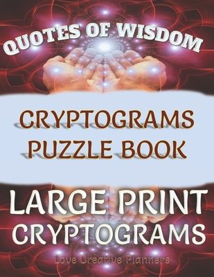 Quotes of Wisdom Cryptograms Puzzle Book Large ... [Large Print] B08NXZRGFH Book Cover