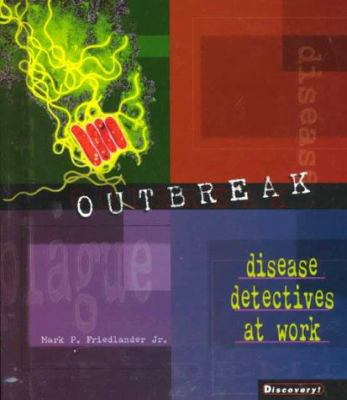 Outbreak: Disease Detectives at Work 0822528606 Book Cover