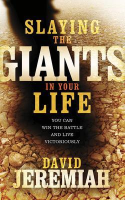 Slaying the Giants in Your Life: You Can Win th... 1713529378 Book Cover