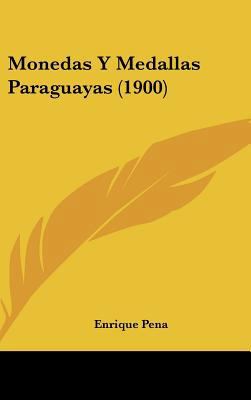 Monedas Y Medallas Paraguayas (1900) [Spanish] 116233990X Book Cover