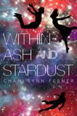 Within Ash and Stardust 1250123798 Book Cover