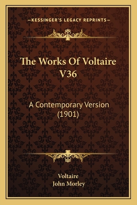 The Works Of Voltaire V36: A Contemporary Versi... 1165925990 Book Cover