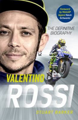 Valentino Rossi: The Definitive Biography 1789462959 Book Cover