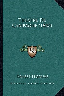 Theatre de Campagne (1880) [French] 1166770877 Book Cover