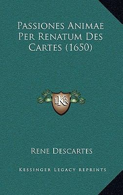 Passiones Animae Per Renatum Des Cartes (1650) [Latin] 1167111001 Book Cover