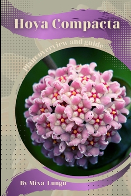 Hoya Compacta: Plant overview and guide B0CH2CP74C Book Cover