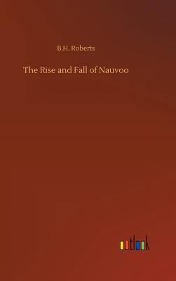 The Rise and Fall of Nauvoo 3732672581 Book Cover