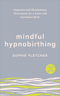 Mindful Hypnobirthing: Hypnosis and Mindfulness... 1785043099 Book Cover