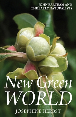 New Green World: John Bartram and the Early Nat... B0CRJSHPM7 Book Cover