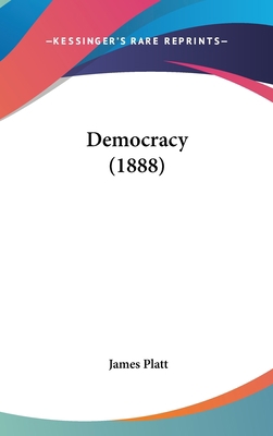 Democracy (1888) 1436925363 Book Cover