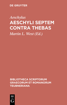 Aeschyli Septem Contra Thebas [Greek, Ancient (to 1453)] 3598710194 Book Cover